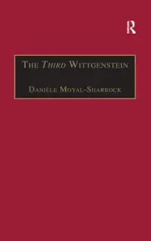 The Third Wittgenstein The Post-Investigations Works