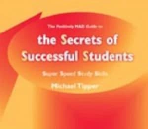The Positively Mad Guide to the Secrets of Successful Students by Michael Tipper Book
