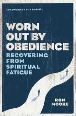 Worn out by obedience by Ron Moore