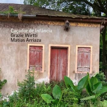Cacador De Infancia by Grazie Wirtti & Matias Arriazu CD Album