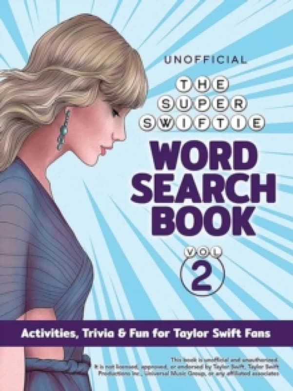 The Unofficial Super Swiftie Word Search Book (Volume 2) : Activities Trivia & Fun for Taylor Swift Fans Paperback / softback