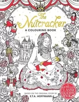 The Nutcracker Colouring Book by Macmillan Adult's Books