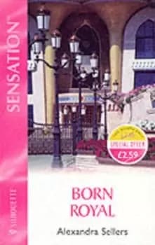 Born Royal by Alexandra Sellers