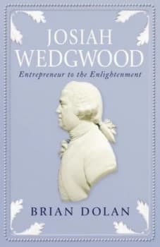 Josiah Wedgwood by Brian Dolan Paperback
