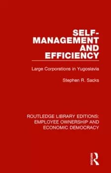 Self-Management and EfficiencyLarge Corporations in Yugoslavia
