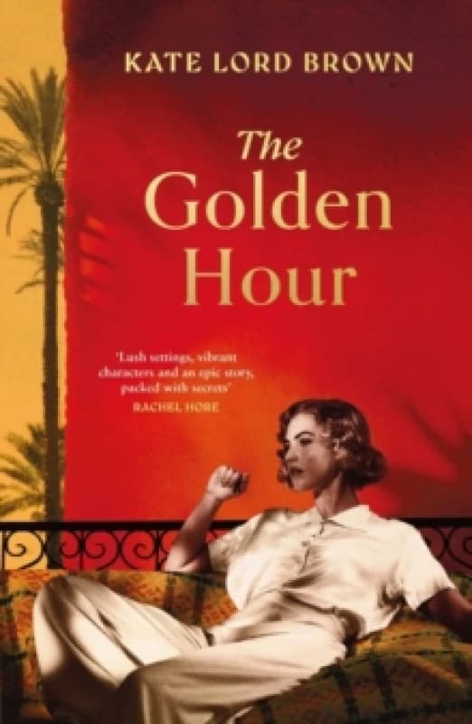 The Golden Hour : 'An exquisite story of love and the enduring power of friendship'RuthHogan Hardback