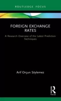 Foreign Exchange Rates : A Research Overview of the Latest Prediction Techniques