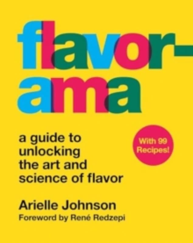 Flavorama : A Guide to Unlocking the Art and Science of Flavor Hardback