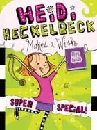 heidi heckelbeck makes a wish super special