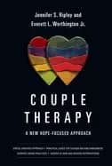 couple therapy a new hope focused approach