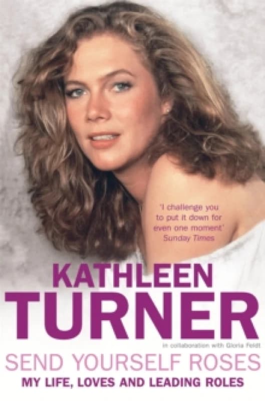 Send Yourself Roses. Paperback. By Kathleen Turner, Gloria Feldt Books