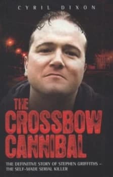 The Crossbow Cannibal by Cyril Dixon
