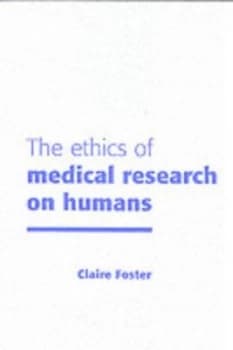 The Ethics of Medical Research on Humans by Claire Foster Paperback