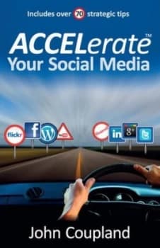 Accelerate Your Social Media by John Coupland Paperback