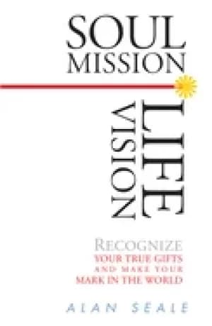 soul mission life vision recognize your true gifts and make your mark in t