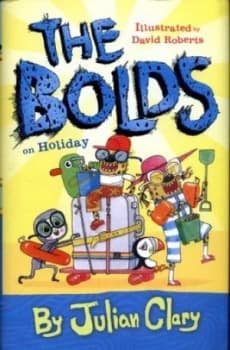 The Bolds on Holiday by Julian Clary Hardback