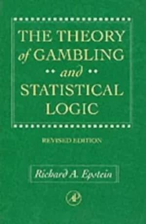 The theory of gambling and statistical logic by Richard A Epstein