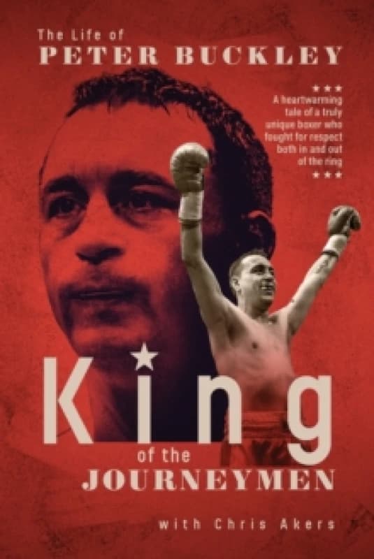 King of the Journeymen : The Peter Buckley Story Paperback / softback