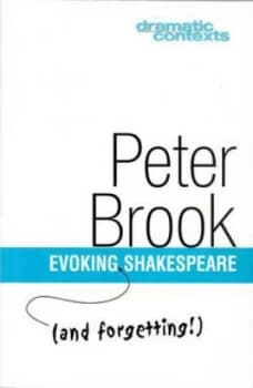 Evoking and Forgetting Shakespeare by Peter Brook Paperback