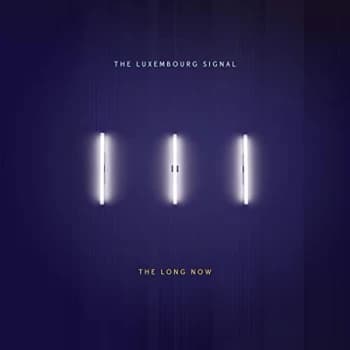The Luxembourg Signal - The Long Now CD