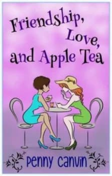 Friendship Love and Apple Tea by Penny Canvin Paperback