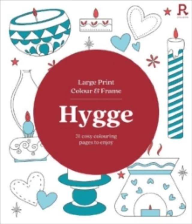 Large Print Colour & Frame - Hygge : 31 Cosy Colouring Pages to Enjoy Paperback / softback