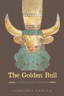 The Golden Bull : A Mesopotamian Adventure