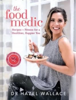 The Food Medic by Dr Hazel Wallace Hardback