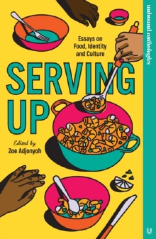 Serving Up : Essays on food, identity and culture Paperback / softback