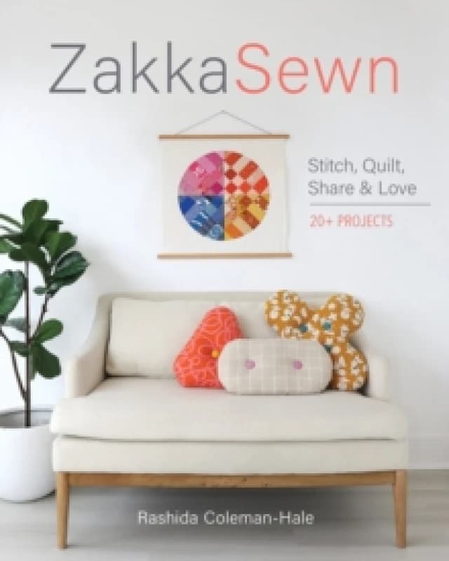 Zakka Sewn : Stitch, Quilt, Share & Love; 20+ Projects Paperback / softback