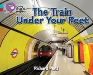 The Train Under Your Feet - Richard Platt - Paperback - Used