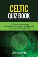 celtic quiz book 101 interesting questions about celtic football club