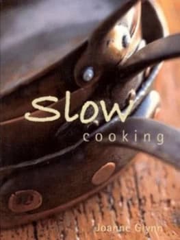Slow Cooking by Joanne Glynn Hardback