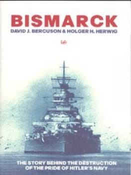 Bismarck by David J Bercuson Book