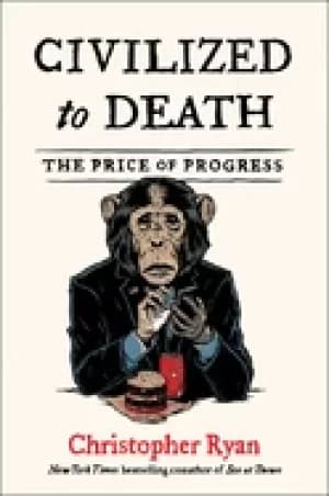 civilized to death the price of progress