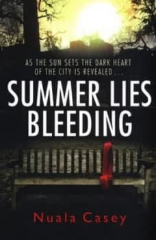 Summer Lies Bleeding by Nuala Casey Book