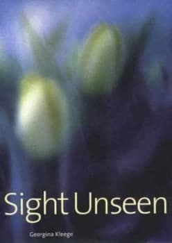 Sight Unseen by Georgina Kleege Hardback