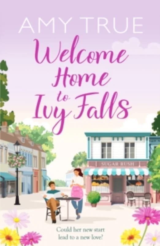 Welcome Home to Ivy Falls : The small town, second chance romance that will win your heart Paperback / softback