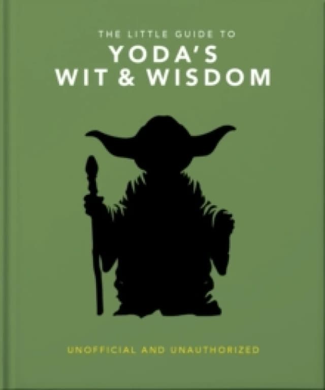 The Little Guide to Yoda Wit and Wisdom. Hardback. By Orange Hippo Books