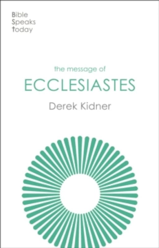 The Message of Ecclesiastes : A Time To Mourn And A Time To Dance Paperback / softback