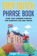 easy dutch phrase book over 1500 common phrases for everyday use and travel