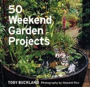 50 Weekend Garden Projects by Toby Buckland Paperback