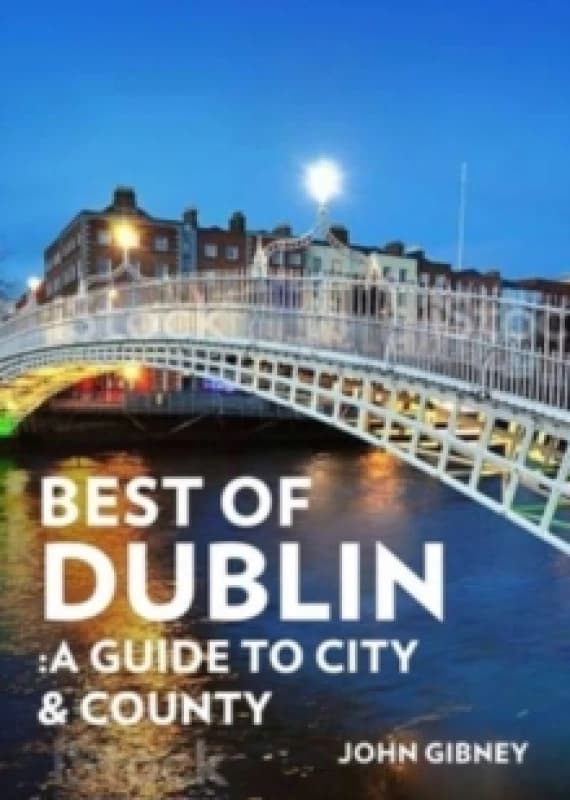 Best of Dublin : A Guide to City & County Paperback / softback