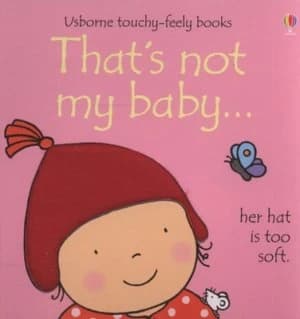 Thats Not My Baby -- Her Hat Is Too Soft by Fiona Watt and Rachel Wells Hardback