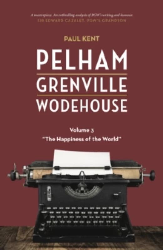 Pelham Grenville Wodehouse - Volume 3: The Happiness of the World Paperback / softback