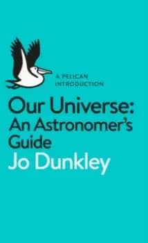 Our Universe : An Astronomer's Guide
