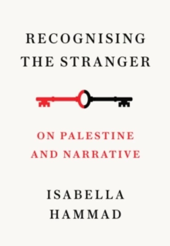 Recognising the Stranger : On Palestine and Narrative Paperback / softback