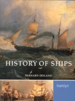 History of Ships by Bernard Ireland Book