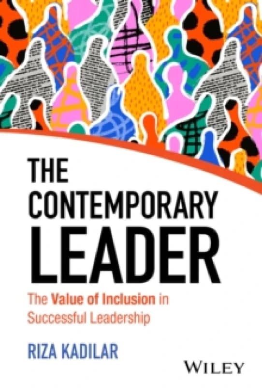 The Contemporary Leader : The Value of Inclusion in Successful Leadership Hardback