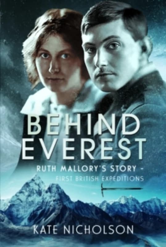 Behind Everest. Hardback. By Kate Nicholson Books